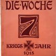 Die Woche" Illustrierte Zeitschrift 1. Weltkrieg Heft 17 /1915 / Verlag A. Scherl