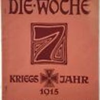 Die Woche" Illustrierte Zeitschrift 1. Weltkrieg Heft 27 /1915 / Verlag A. Scherl