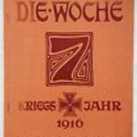 Die Woche" Illustrierte Zeitschrift 1. Weltkrieg Heft 1 /1916 / Verlag A. Scherl