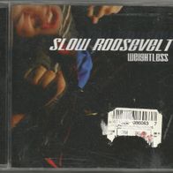 Slow Roosevelt " Weightless " CD (2002)