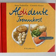 Aldidente - Trennkost / Anne Enderlein + Cornelie Kister - gebunden 126 Seiten