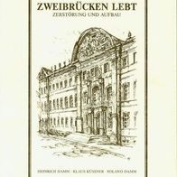 Damm, Küssner - Zweibrücken lebt. Zerstörung und Aufbau mit 142 Abb. (kart.)