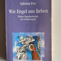 Wie Engel uns lieben - Sabrina Fox - Taschenbuch 265 Seiten
