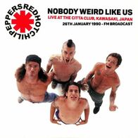 Red Hot Chili Peppers - Nobody weird like us CD (Live in Japan 1990) Limitiert 500 !