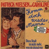 7"Patrick Nielsen und Caroline · Komm doch wieder, Mama (RAR 1979)