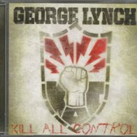 George Lynch (>> Dokken, Lynch Mob) " Kill All Control " CD (2011)