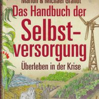 Marion & Michael Grandt - Das Handbuch der Selbstversorgung: Überleben in der Krise