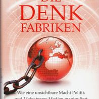 F. William Engdahl - Die Denkfabriken: Wie eine unsichtbare Macht Politik und ...