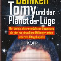 Erich von Däniken - Tomy und der Planet der Lüge: Der Bericht einer unmöglichen (NEU)