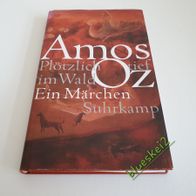 Amoz Oz: Plötzlich im Wald. Ein Märchen - Erstausgabe