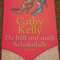 Buch "Da hilft nur noch Schokolade" von Cathy Kelly