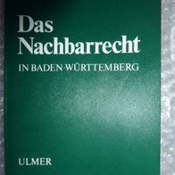 Das Nachbarrecht in Baden-Württemberg, Ulmer Verlag
