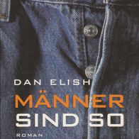 Buch - Dan Elish - Männer sind so: Roman