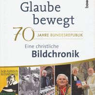 Buch - Glaube bewegt: Eine christliche Bildchronik - 70 Jahre Bundesrepublik