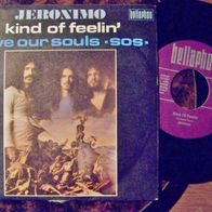 Jeronimo - 7" Kind of feeling/ Save our souls - rar !