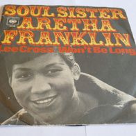 Aretha Franklin - Lee Cross / Won´t Be Long 7" Single 1967
