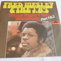 Fred Wesley & The JB´s - Damn Right I Am Somebody ° 7" Single 1974