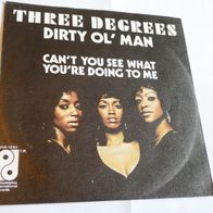 The Three Degrees - Dirty Ol´ Man ° 7" Single 1973