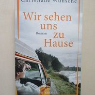 Christiane Wünsche: Wir sehen uns zu Hause