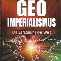 Buch - Wolfgang Effenberger - Geo-Imperialismus: Die Zerstörung der Welt