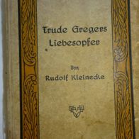 BP Rudolf Kleinecke Trude Gregers Liebesopfer WTH Enßlins Romane 1928 Altdeutsche Sch