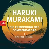 Taschenbuch Die Ermordung des Commendatore 1 Eine Idee erscheint Haruki Murakami