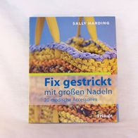 FIX gestrickt mit großen Nadeln / Sally Harding - Haupt Verlag 2005