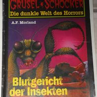 Grusel Schocker (Bastei) Nr. 14 * Blutgericht der Insekten* A.F. MORLaND