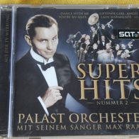 CD "PALAST Orchester mit seinem Sänger MAX RAABE - SUPER HITS Nummer 2"