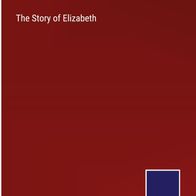 The Story of Elizabeth, Anne Thackeray Ritchie kaufen bei Hood.de ...