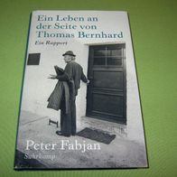 Peter Fabjan, Ein Leben an der Seite von Thomas Bernhard - Ein Rapport