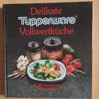 Tupperware: Delikate Vollwertküche