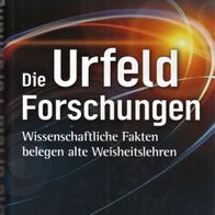 Buch - David Wilcock - Die Urfeld-Forschungen: Wissenschaftliche Fakten belegen alte