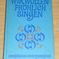 Buch: Wir wollen fröhlich singen