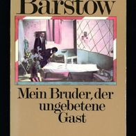 Stan Barstow: Mein Bruder, der ungebetene Gast Taschenbuch Berlin 1984 1. A.