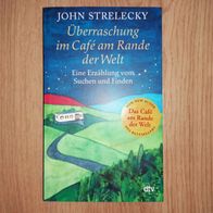 Überraschung im Café am Rande der Welt John Strelecky Roman