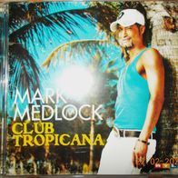 CD Album: "Club Tropicana" von Mark Medlock (2009)