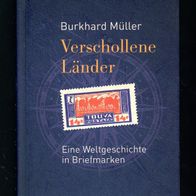 Burkhard Müller: Verschollene Länder. Eine Weltgeschichte in Briefmarken 2013