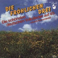7"Die Fröhlichen Drei · Die schönsten deutschen Volkslieder auf 45 (RAR 1981)
