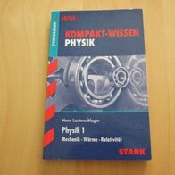 STARK Kompakt-Wissen Gymnasium PHYSIK Oberstufe Band 1 - Mechanik, Wärme, Relativität