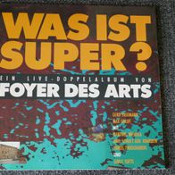 Foyer Des Arts - Was Ist Super? °°DoLP 1989