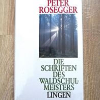 Peter Rosegger | Die Schriften des Waldschulmeisters