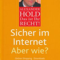 Buch - Alexander Hold - Das ist Ihr Recht: Sicher im Internet - aber wie? (NEU & OVP)