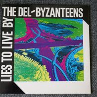 The Del-Byzanteens - Lies To Live By ° LP UK 1982