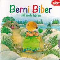 Berni Biber will nicht hören von Hildrun & Mario Covi