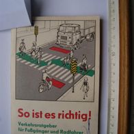 DDR: So ist es richtig! Verkehrsratgeber für Fußgänger und Radfahrer / 1971