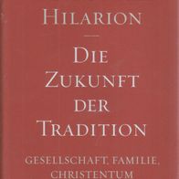 Metropolit Hilarion - Die Zukunft der Tradition: Gesellschaft, Familie, Christentum