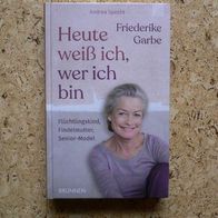 Buch: Heute weiß ich, wer ich bin - Friederike Garbe