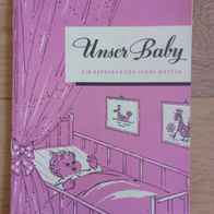 ALT u RAR 50er/60er Vasenol Heft: Unser Baby- Ein Ratgeber für junge Mütter, w. NEU