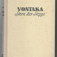 Vontaka, Stern der Steppe " von Friefrich Schnack
